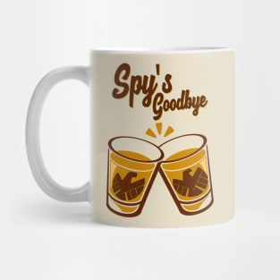 Spy's Goodbye- Cheers Mug